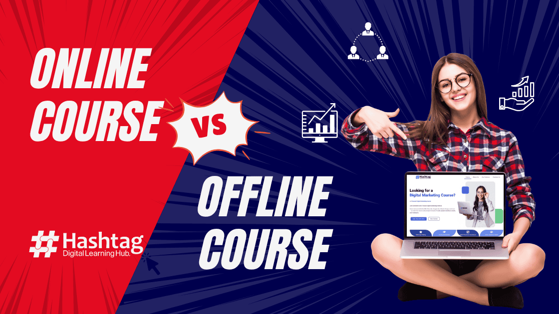 Online vs Offline Courses: Which One Should You Choose? - Hashtag Academy